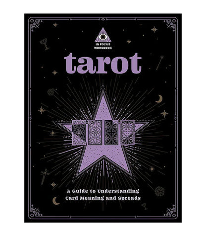 Tarot: An In Focus Workbook: A Guide to Understanding Card Meanings and Spreads Paperback